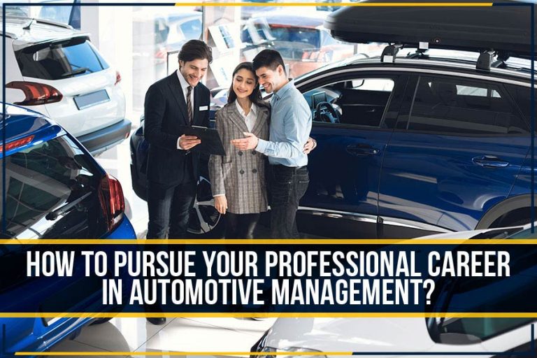 How To Pursue Your Professional Career In Automotive Management