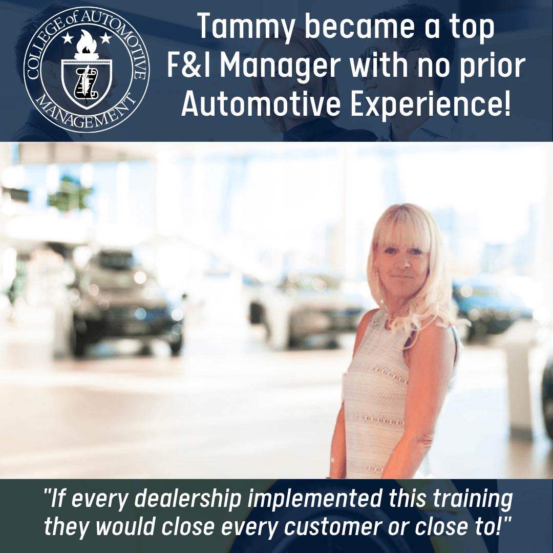Tammy was hired as a Finance Manager with no prior automotive Experience