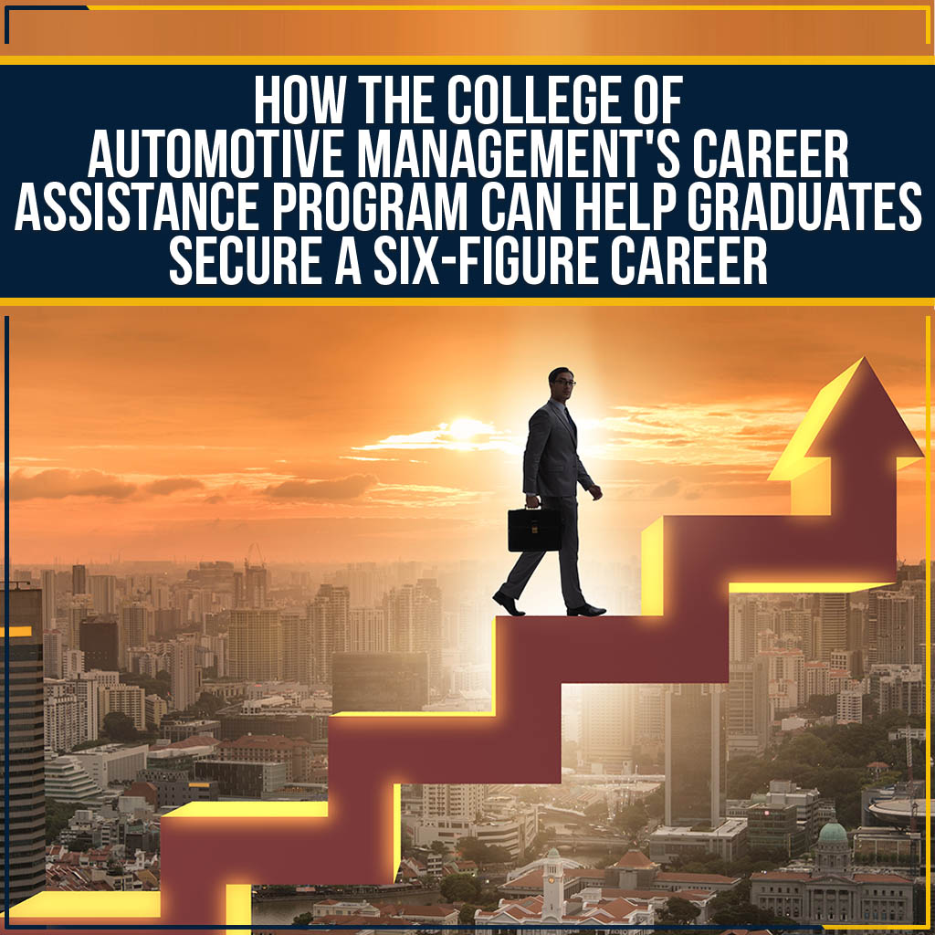 How The College Of Automotive Management’s Career Assistance Program Can Help Graduates Secure A Six-Figure Career