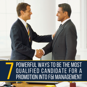 Seven Powerful Ways to be the Most Qualified Candidate for a Promotion into F&I Management