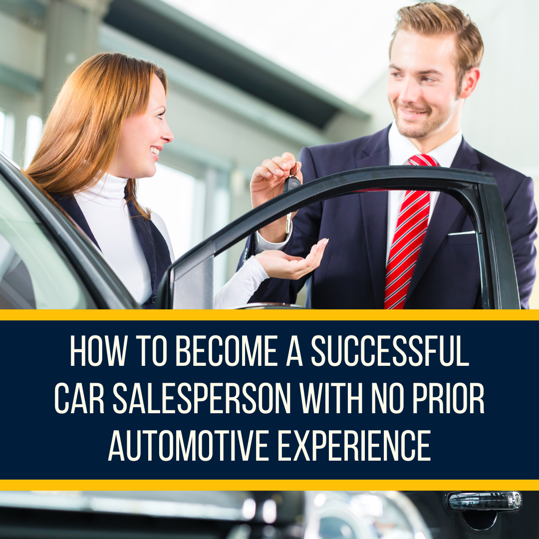 How to become a car salesman with no prior automotive experience