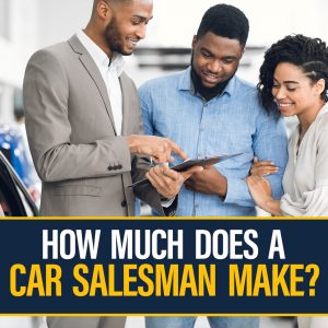 How Much Money Do Car Salespeople Make?