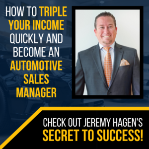 How to Become an Automotive Sales Manager Quickly and Triple Your Income
