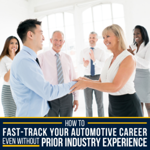 How to Fast-Track Your Automotive Career, Even Without Prior Industry Experience